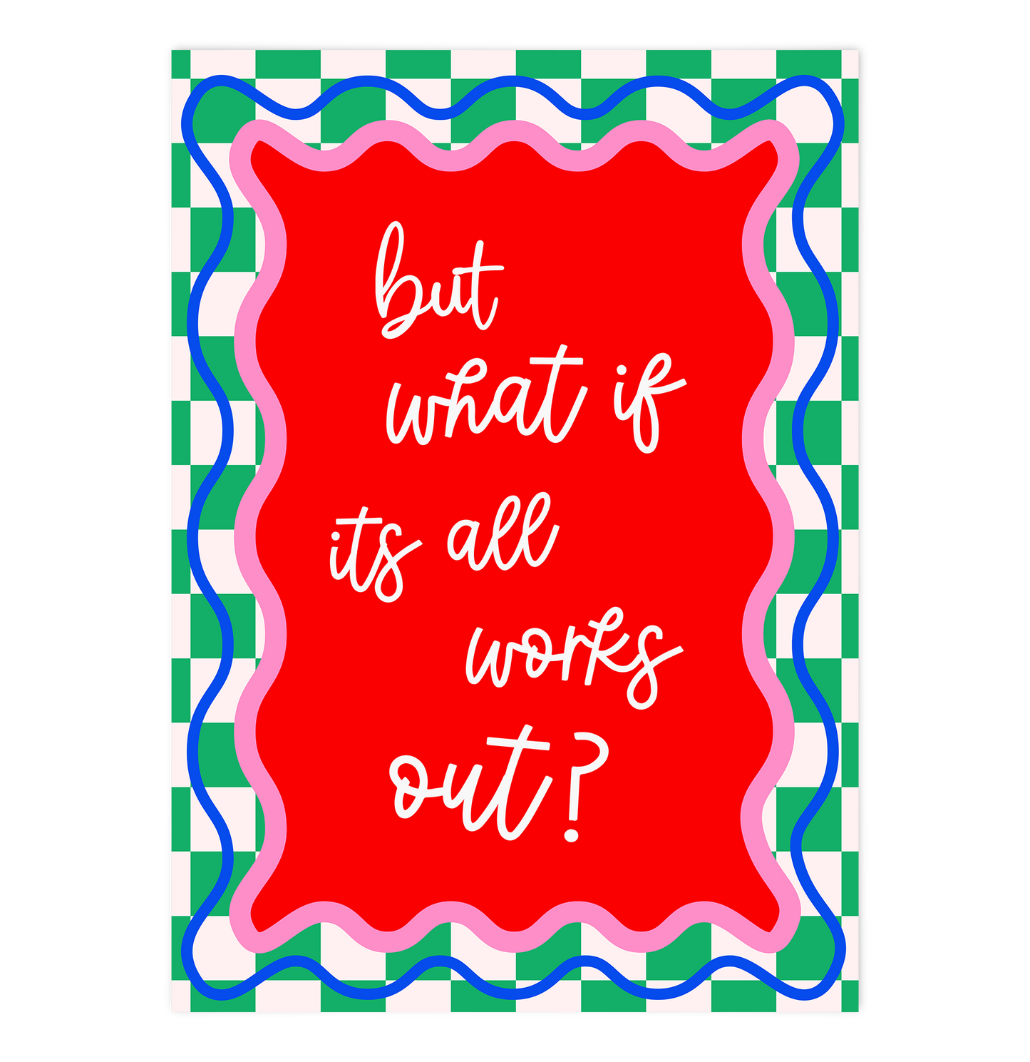 But what if it's all works out?