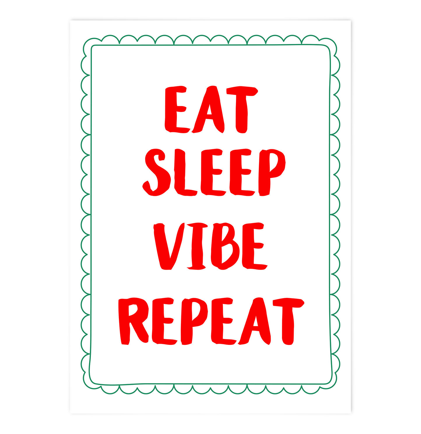 Eat slepp Vibe repeat