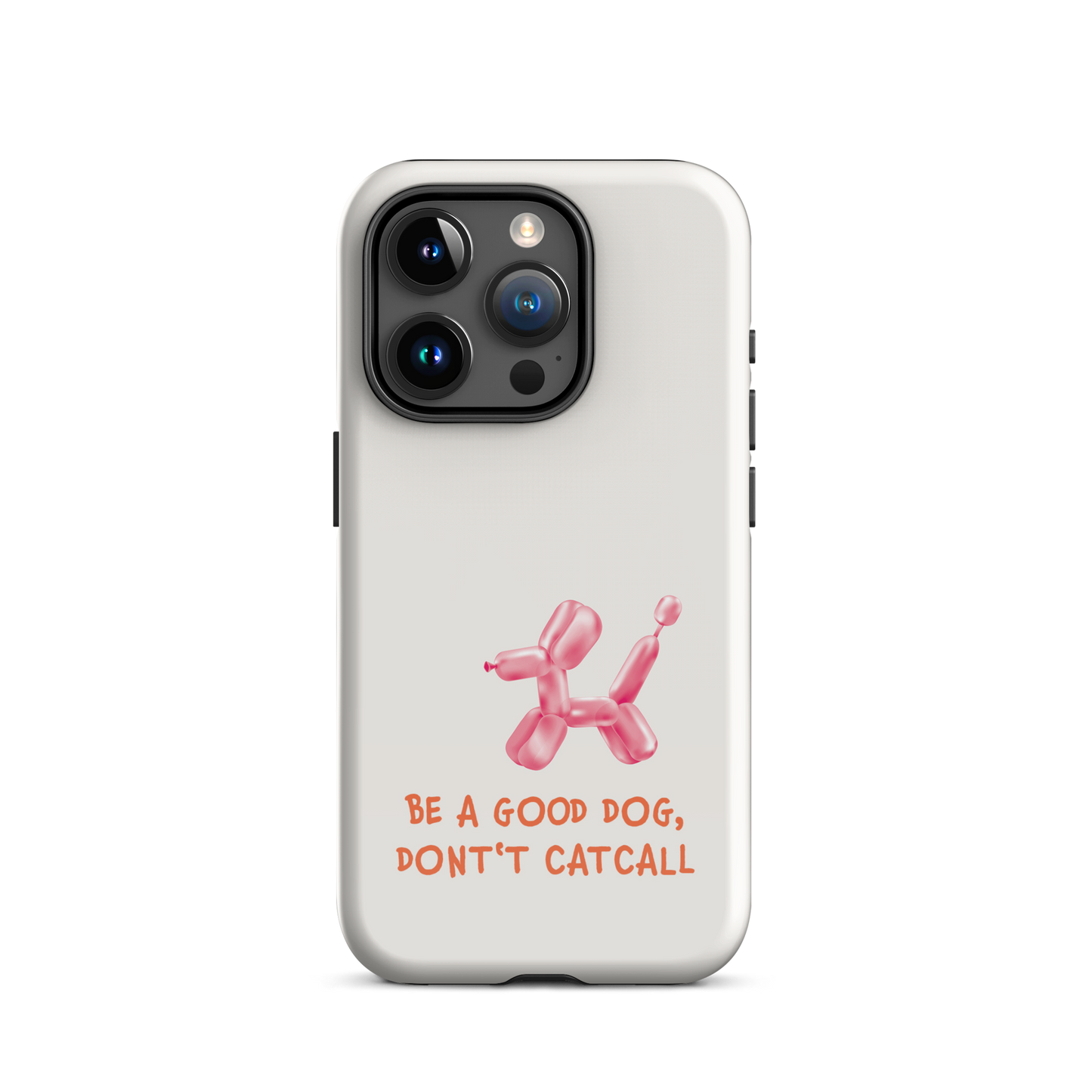 iPhone® - Be a good Dog, don't catcall - Pink
