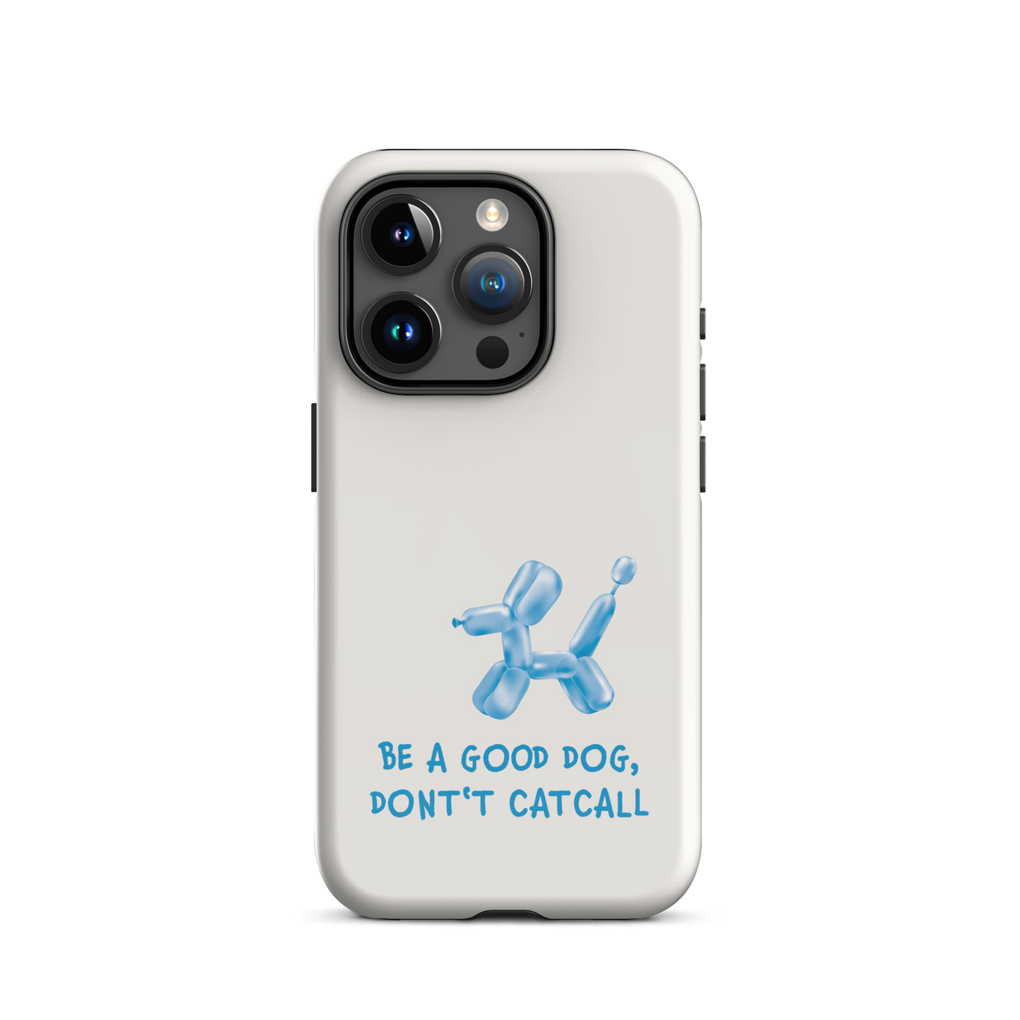 iPhone® - Be a good Dog, don't catcall - Blue