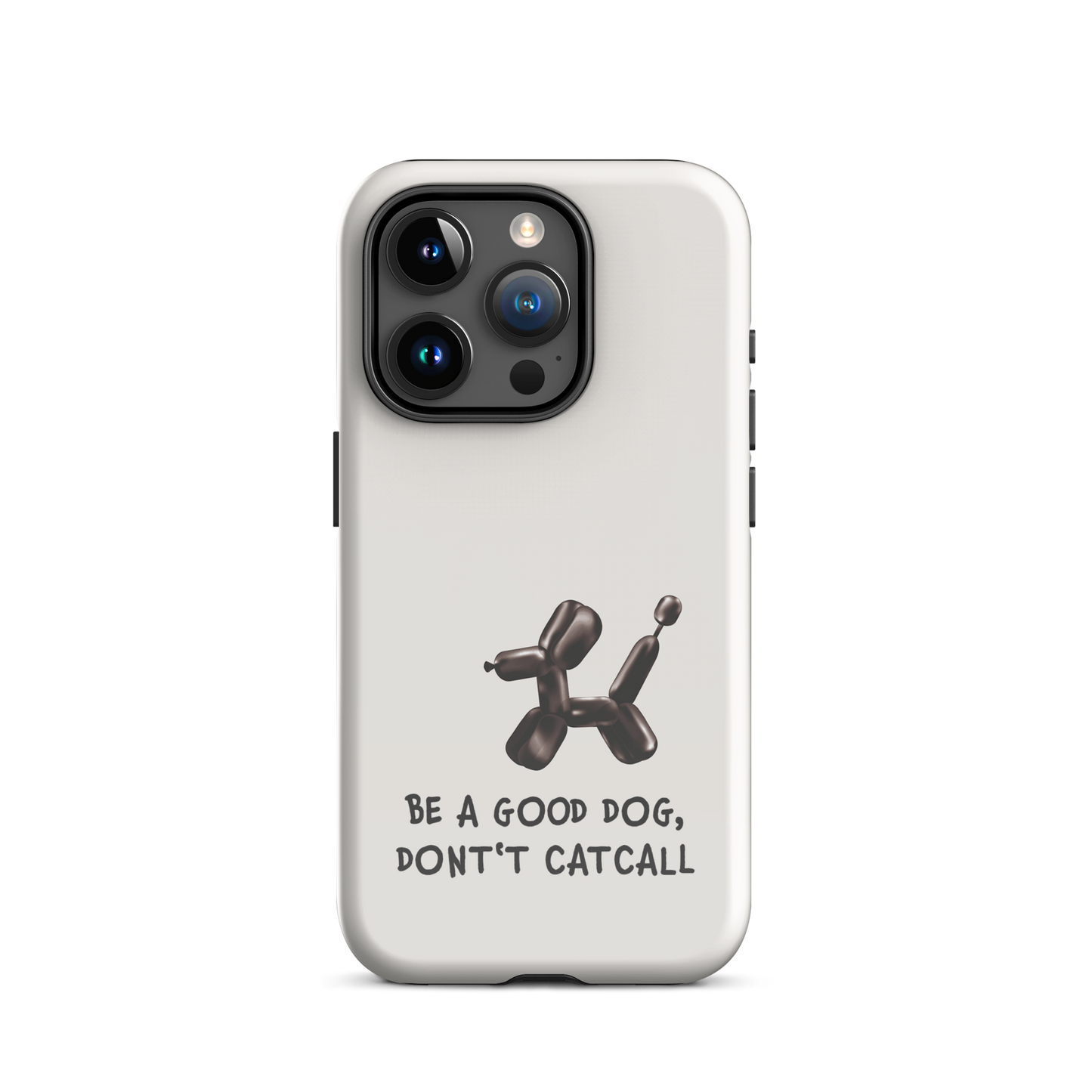 iPhone® - Be a good Dog, don't catcall - Black