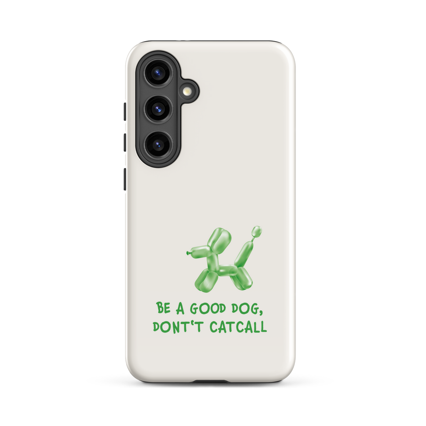 Samsung® - Be a good dog dont catcall Green