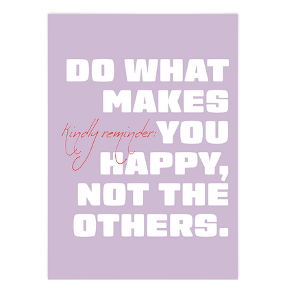 Do what makes you happy