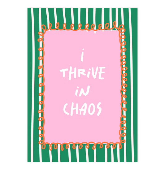 I thrive in Chaos