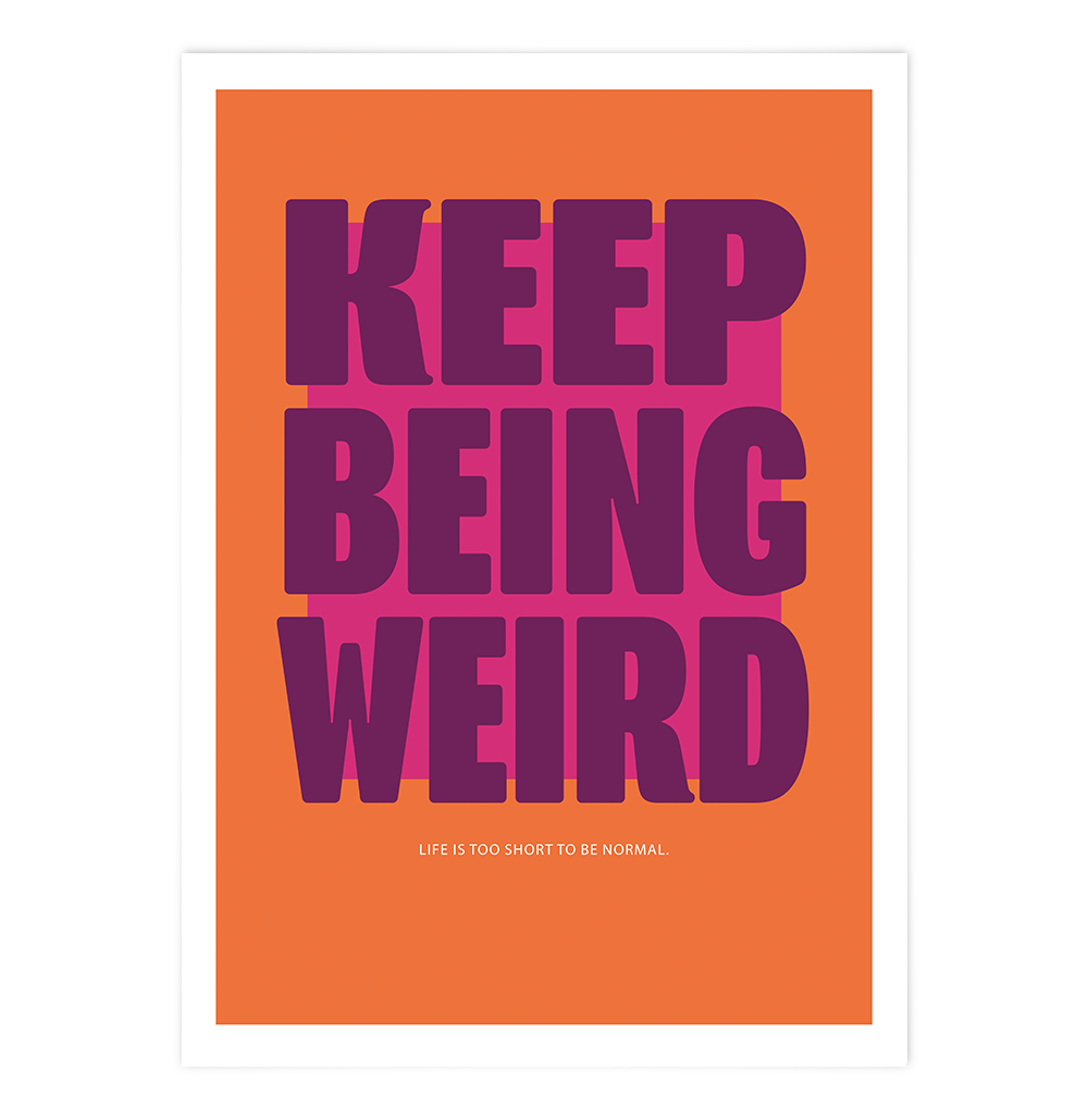 Keep being weird - Orange