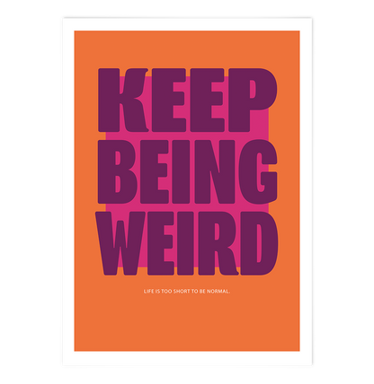 Keep being weird - Orange