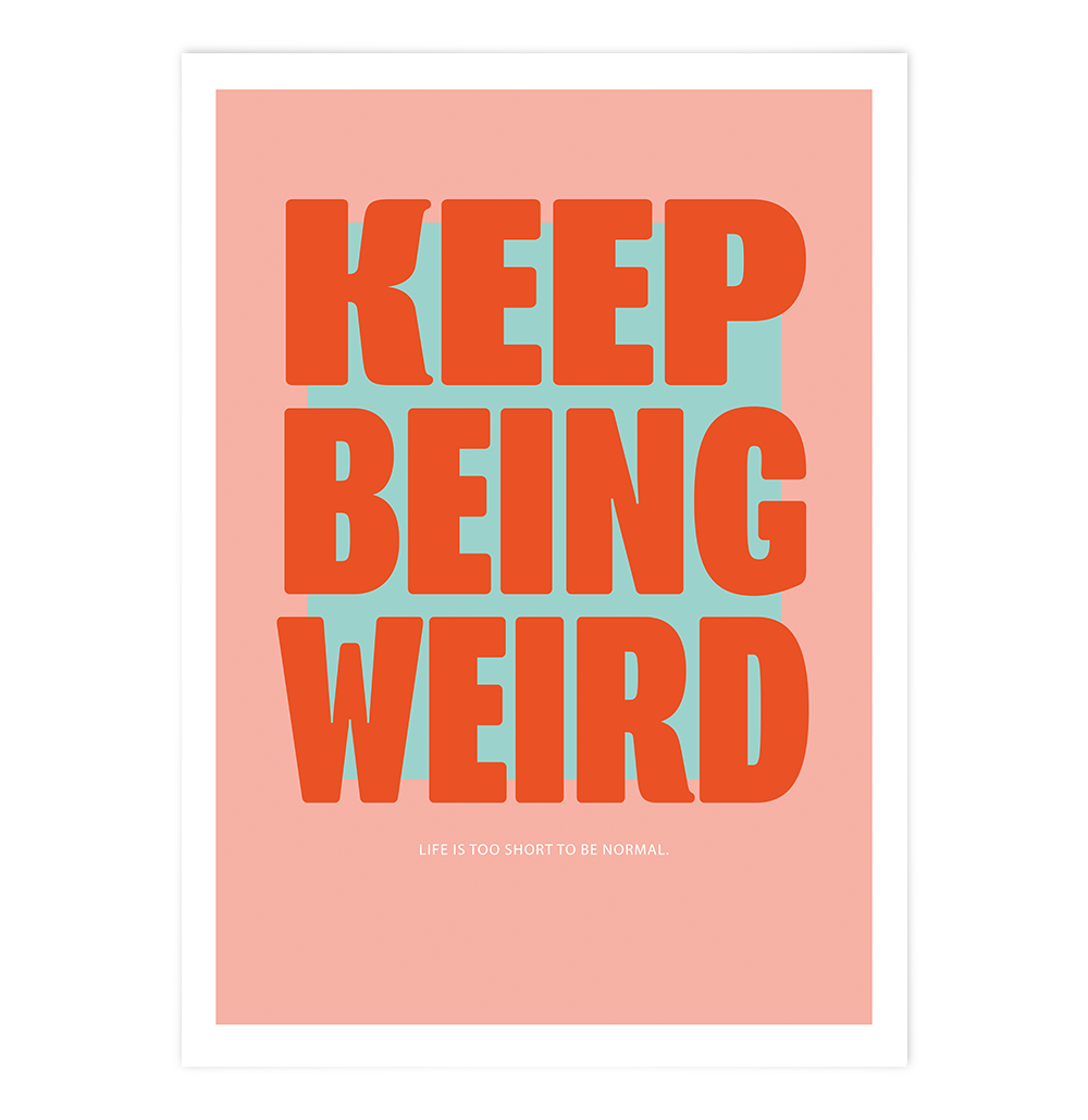 Keep being weird - Peach