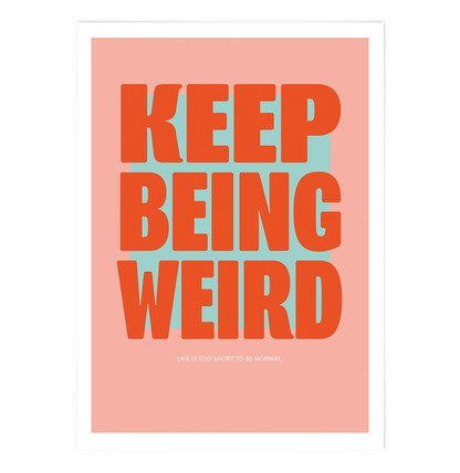 Keep being weird - Peach