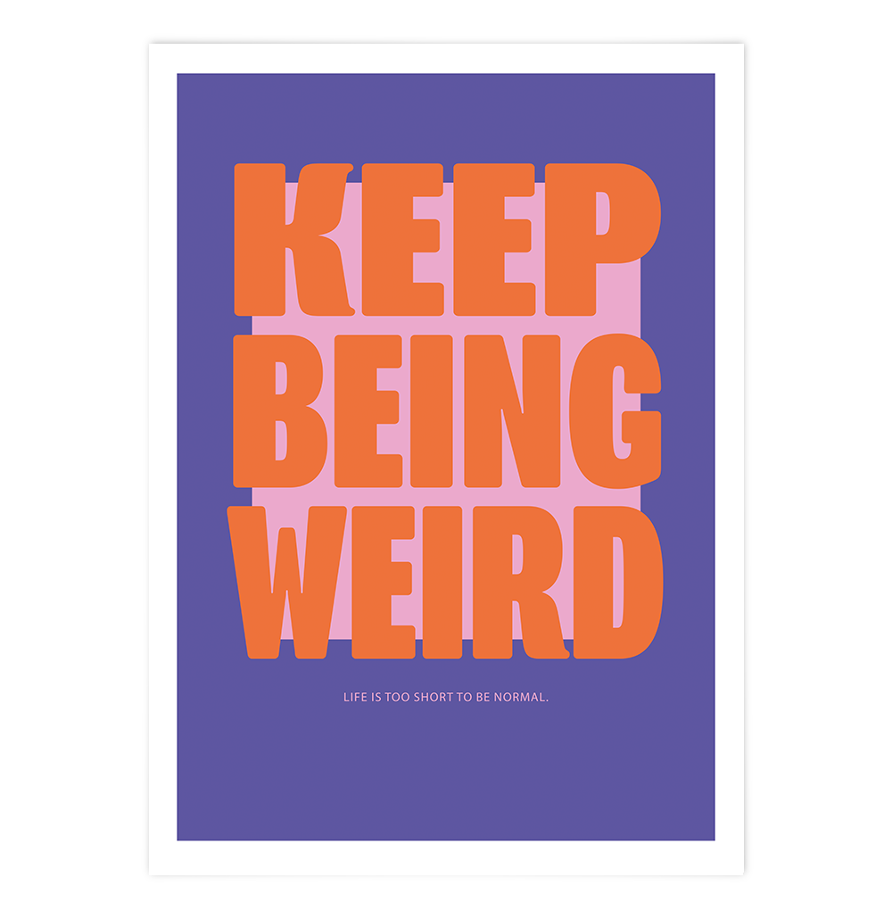 Keep being weird - Purple