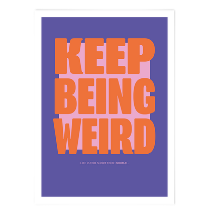 Keep being weird - Purple