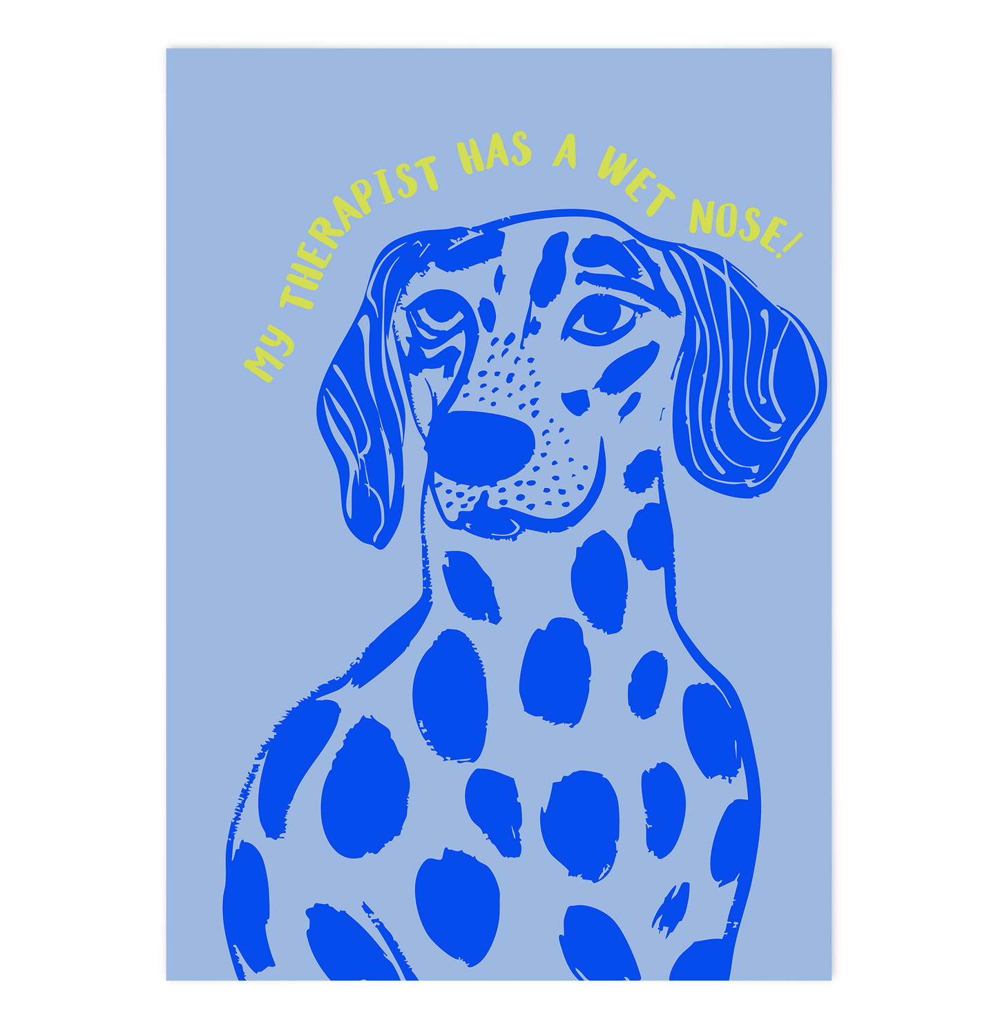 My Therapist has a wet Nose