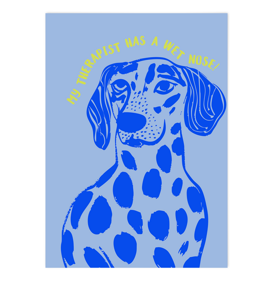 My Therapist has a wet Nose