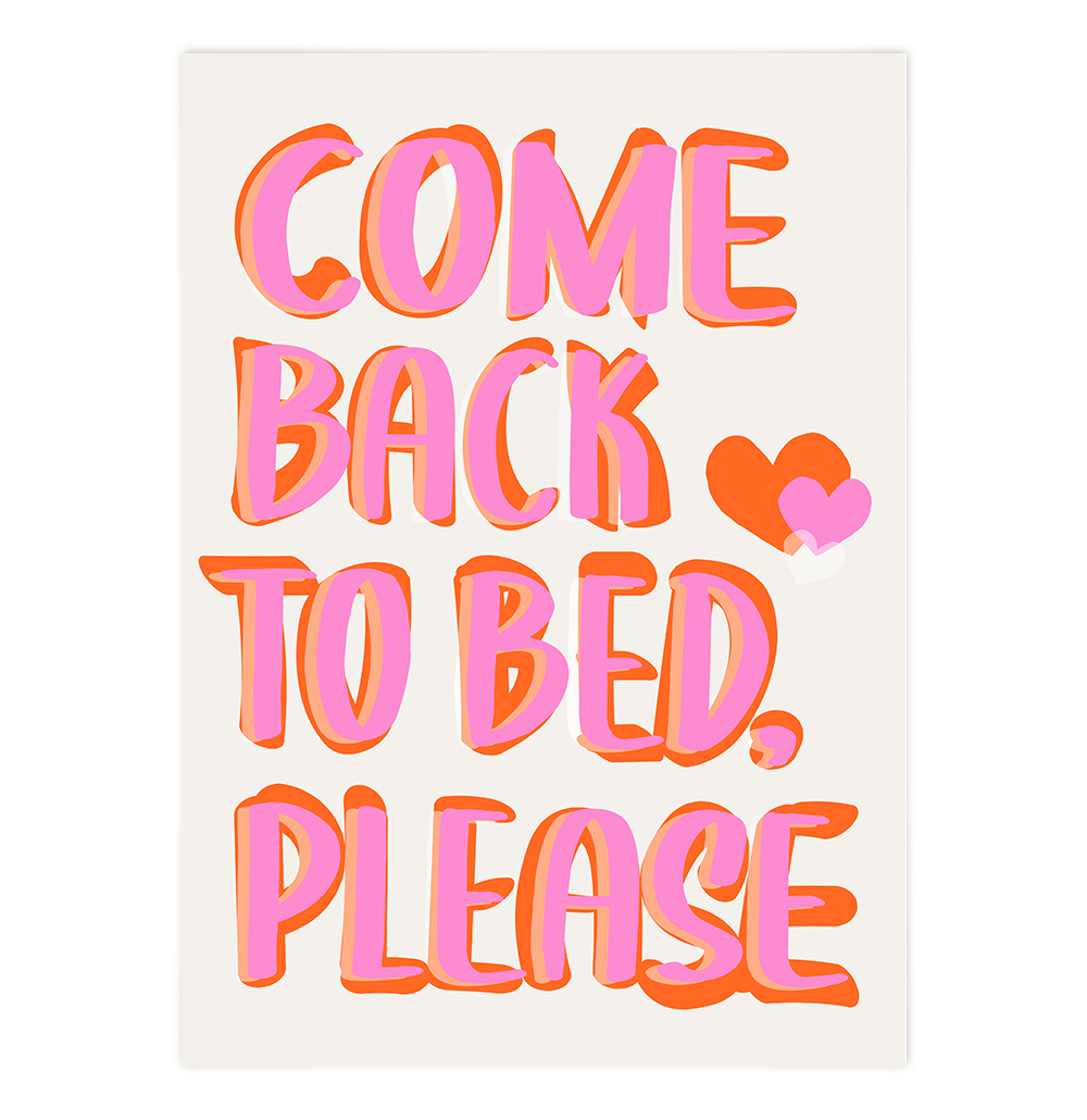 Come back to Bed, Please
