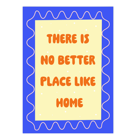 There is no better Place like Home