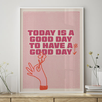 Today is a good day